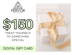 
                  
                    Fervor Candle Company $150.00 $150 Digital Gift Card
                  
                
